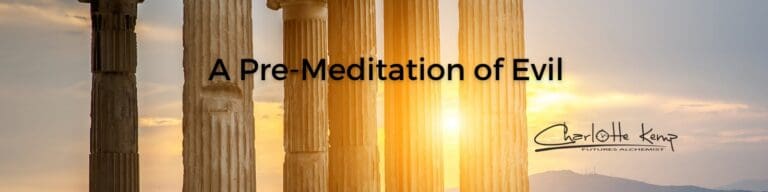 A Pre-Meditation of Evil