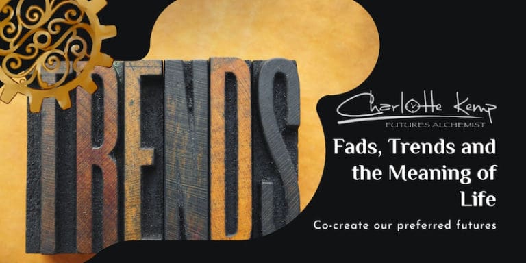 Fads, Trends and the Meaning of Life