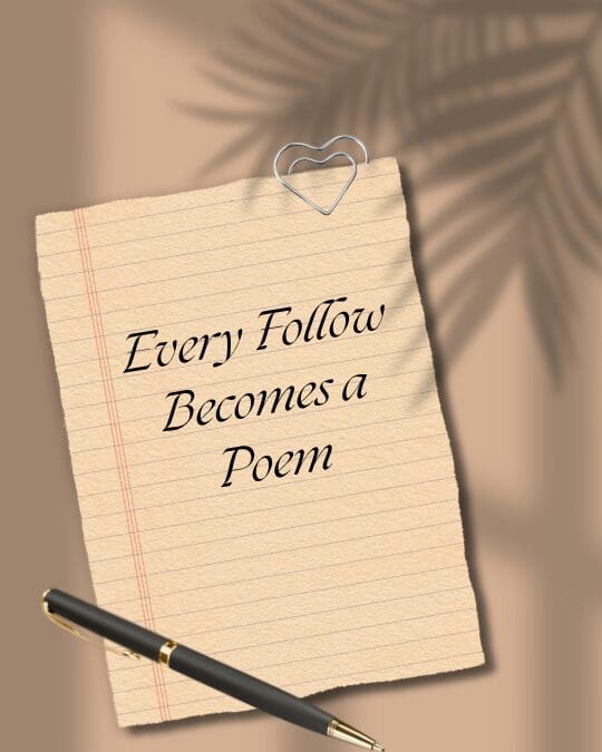 Every follow a poem