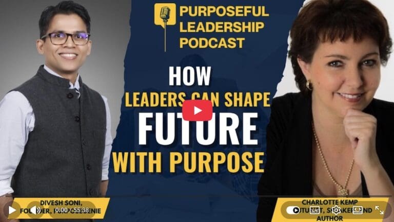 Podcast How Leaders Can Shape the Future with Purpose Divesh Soni