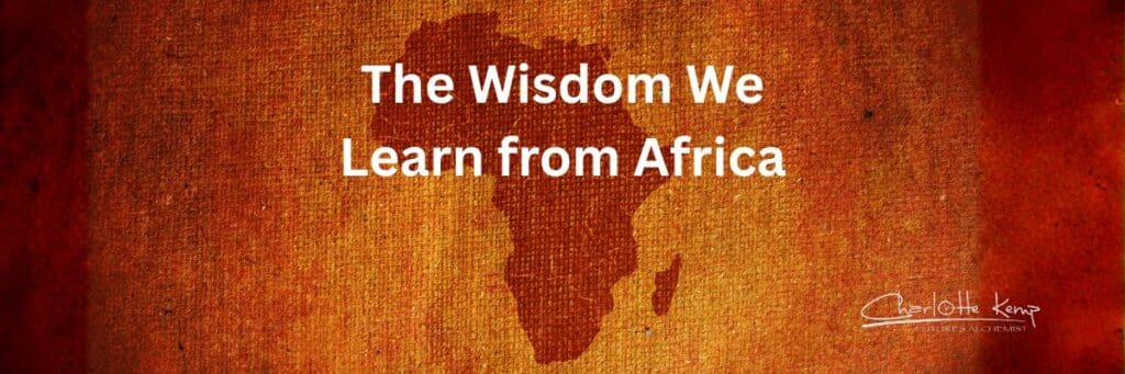 The Wisdom We Learn from Africa