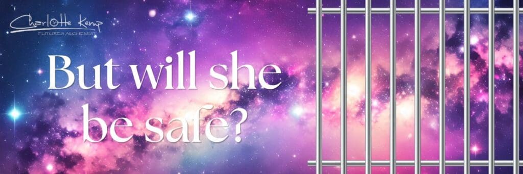 But will she be safe